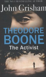 Theodore Boone 04: The Activist