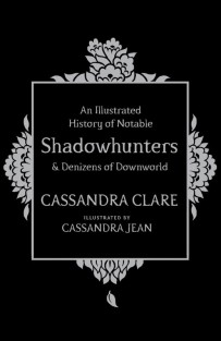 Illustrated History of Notable Shadowhunters