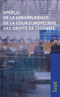 Aperçu de la jurisprudence de la Cour européenne des droits de l’homme 2015