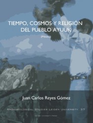 Tiempo, Cosmos Y Religión Del Pueblo Ayuuk (Mexico)