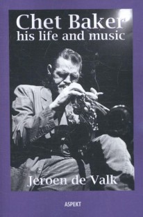 Chet Baker his life and music