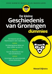 De kleine Geschiedenis van Groningen voor Dummies