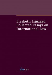 Liesbeth Lijnzaad: collected essays on international law • Liesbeth Lijnzaad