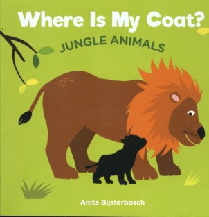 Where Is My Coat?: Jungle Animals