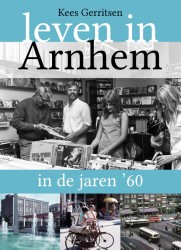 Leven in Arnhem in de jaren '60