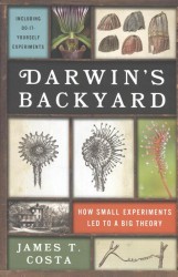 Darwin`s Backyard - How Small Experiments Led to a Big Theory