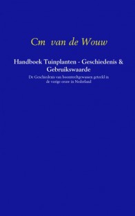 Handboek Tuinplanten - Geschiedenis & Gebruikswaarde