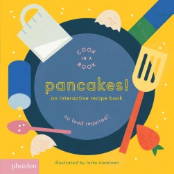 Pancakes!,  An Interactive Recipe Book (Cook In A Book) • Pancakes!