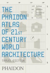 Phaidon Atlas of 21st Century World Architecture Phaidon Atlas of 21st Century World Architecture