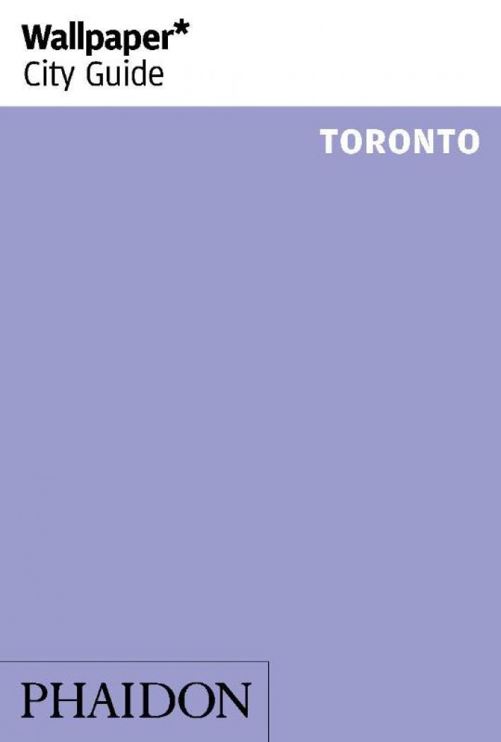 Wallpaper* City Guide Toronto 2016 Wallpaper* City Guide Toronto 2016