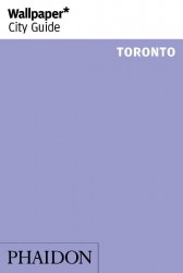 Wallpaper* City Guide Toronto 2016 Wallpaper* City Guide Toronto 2016