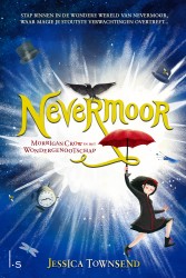 Nevermoor - Morrigan Crow en het Wondergenootschap • Nevermoor Morrigan Crow en het Wondergenootschap