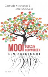 Mooi oud zijn, mooi oud worden • Mooi oud zijn, mooi oud worden