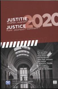 Justitie 2020. Straffen: waarom? hoe?; Justice 2020. Punir: pourquoi? Comment?