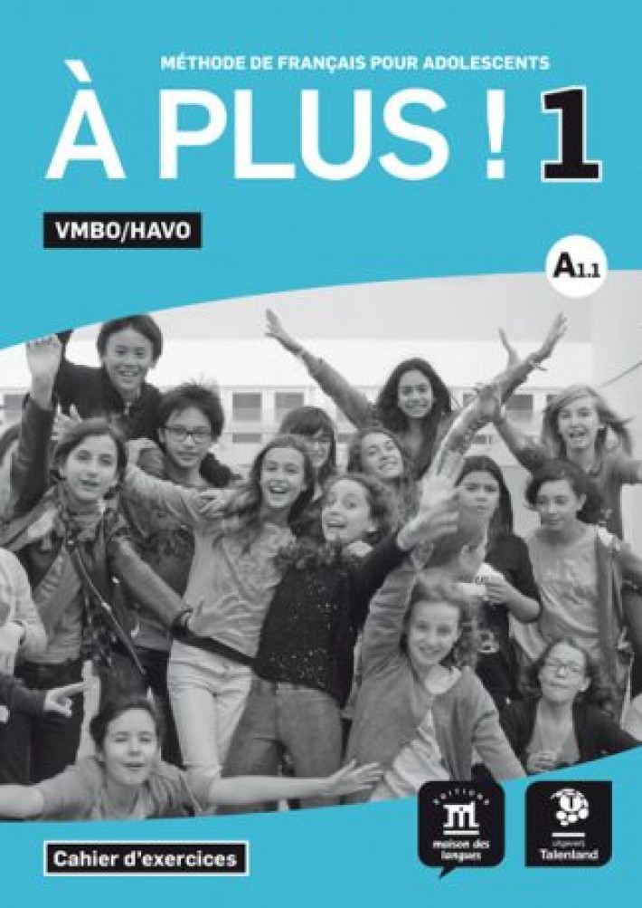 À plus ! 1 - Cahier d'exercices Vmbo/Havo
