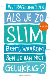 Als je zo slim bent, waarom ben je dan niet gelukkig