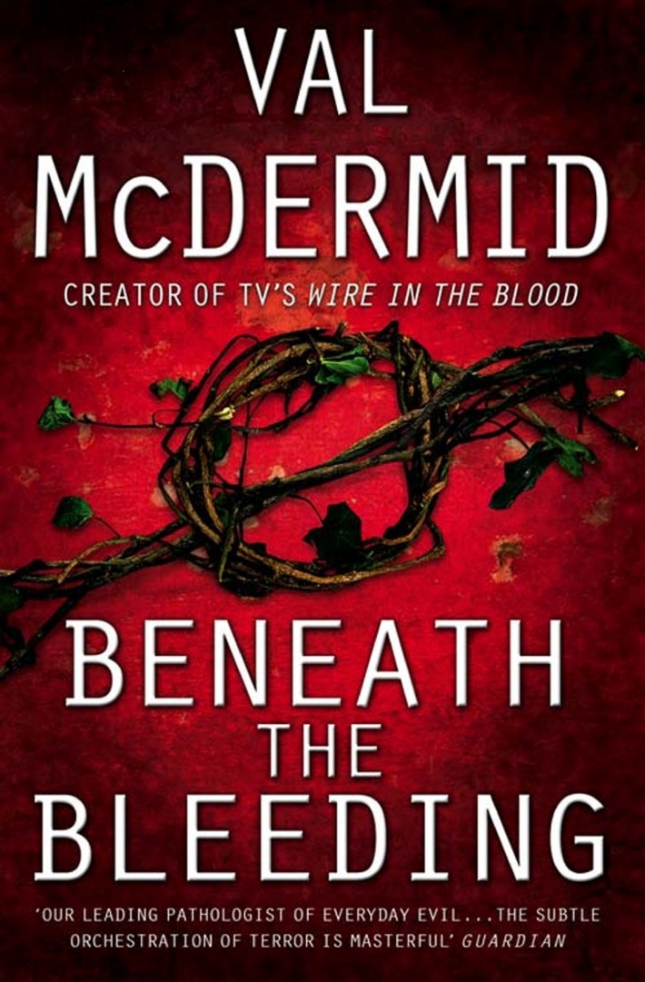 Beneath the Bleeding  - Tony Hill and Carol Jordan, Book 5