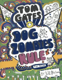 Tom Gates: DogZombies Rule (For now)