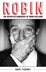 Robin: The Definitive Biography of Robin Williams
