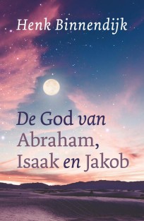 De God van Abraham, Isaak en Jakob • De God van Abraham, Isaak en Jakob