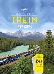 Lonely Planet mooiste treinreizen • Mooiste treinreizen