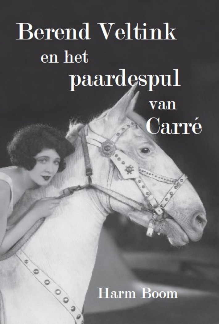 Berend Veltink en het paardespul van Carré