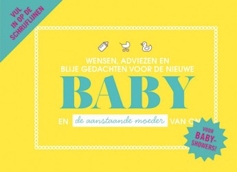 Wensen, adviezen en blije gedachten voor de nieuwe baby en de aanstaande moeder