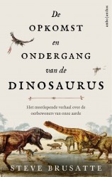De opkomst en ondergang van de dinosaurus • De opkomst en ondergang van de dinosaurus