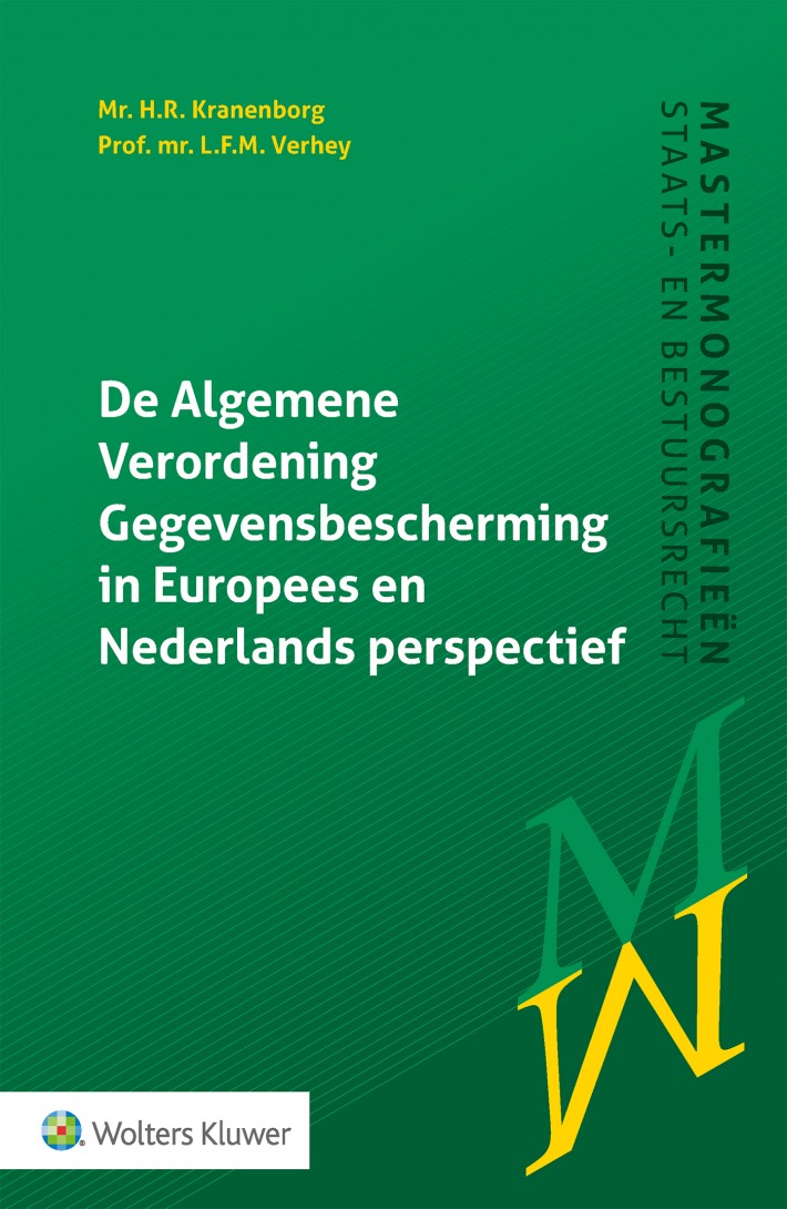 De Algemene Verordening Gegevensbescherming in Europees & Nederlands perspectief • De Algemene Verordening Gegevensbescherming in Europees en Nederlands perspectief