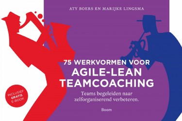 75 Werkvormen voor agile-lean teamcoaching • 75 werkvormen voor agile-lean teamcoaching