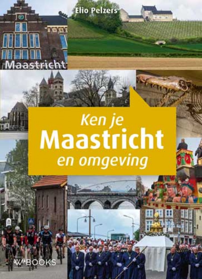 Ken je Maastricht en omgeving? • Ken je Maastricht en omgeving