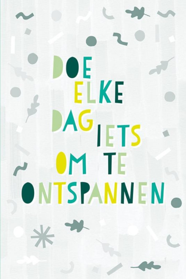 Doe elke dag iets om te ontspannen Doe elke dag iets om te ontspannen