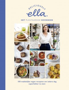 Deliciously Ella Het plantaardige kookboek • Deliciously Ella. Het plantaardige kookboek