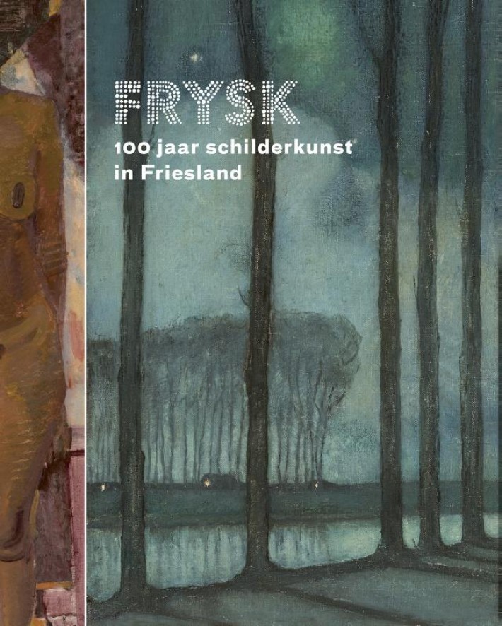 FRYSK 100 jaar schilderkunst in Friesland