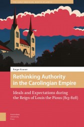 Rethinking Authority in the Carolingian Empire