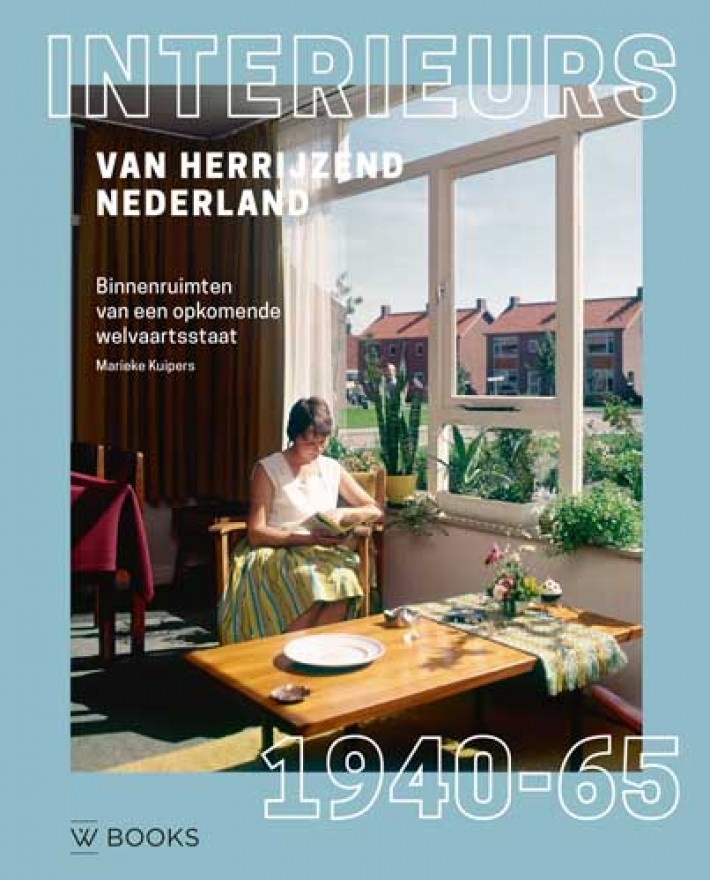 Interieurs van herrijzend Nederland 1940-1965