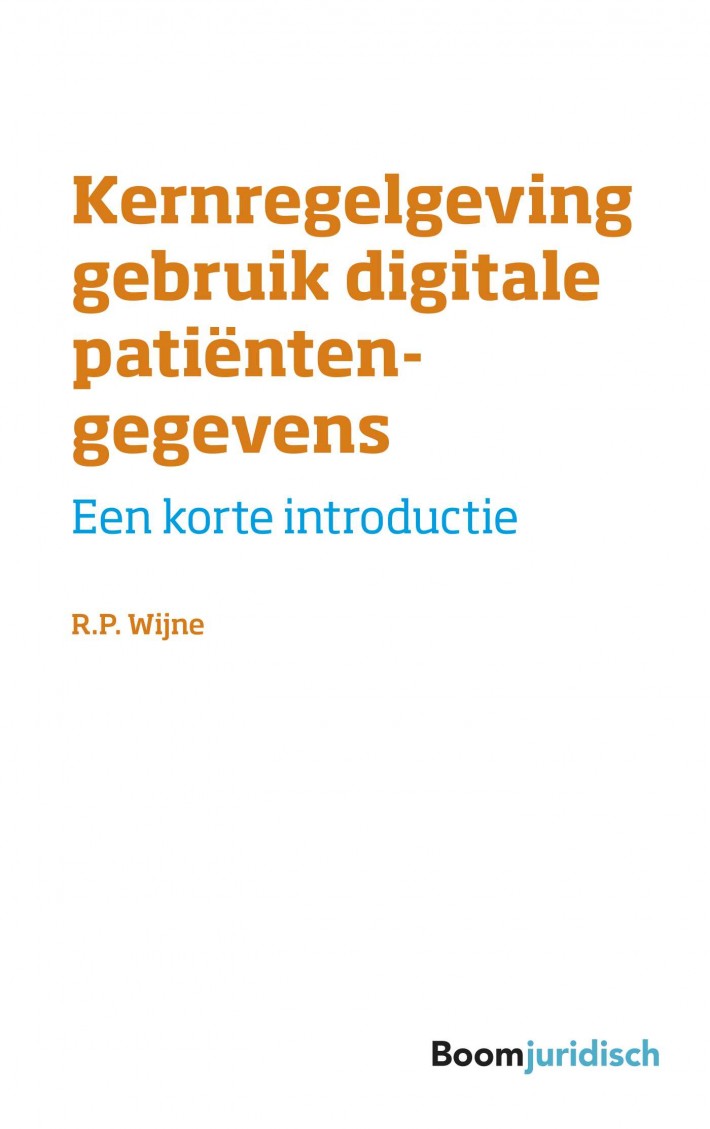 Kernregelgeving gebruik digitale patiëntengegevens • Kernregelgeving gebruik digitale patiëntengegevens