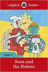 Sam and the Robots - Ladybird Readers Level 4