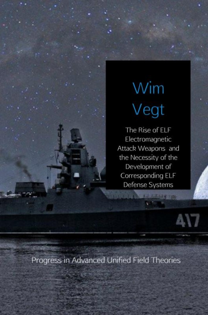 The Rise of ELF Electromagnetic Attack Weapons and the Necessity of the Development of Corresponding ELF Defense Systems