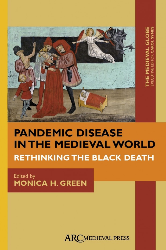 Pandemic Disease in the Medieval World: Rethinking the Black Death : ARC - The Medieval Globe Books