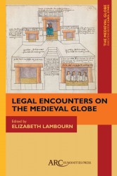 Legal Encounters on the Medieval Globe : ARC - The Medieval Globe Books