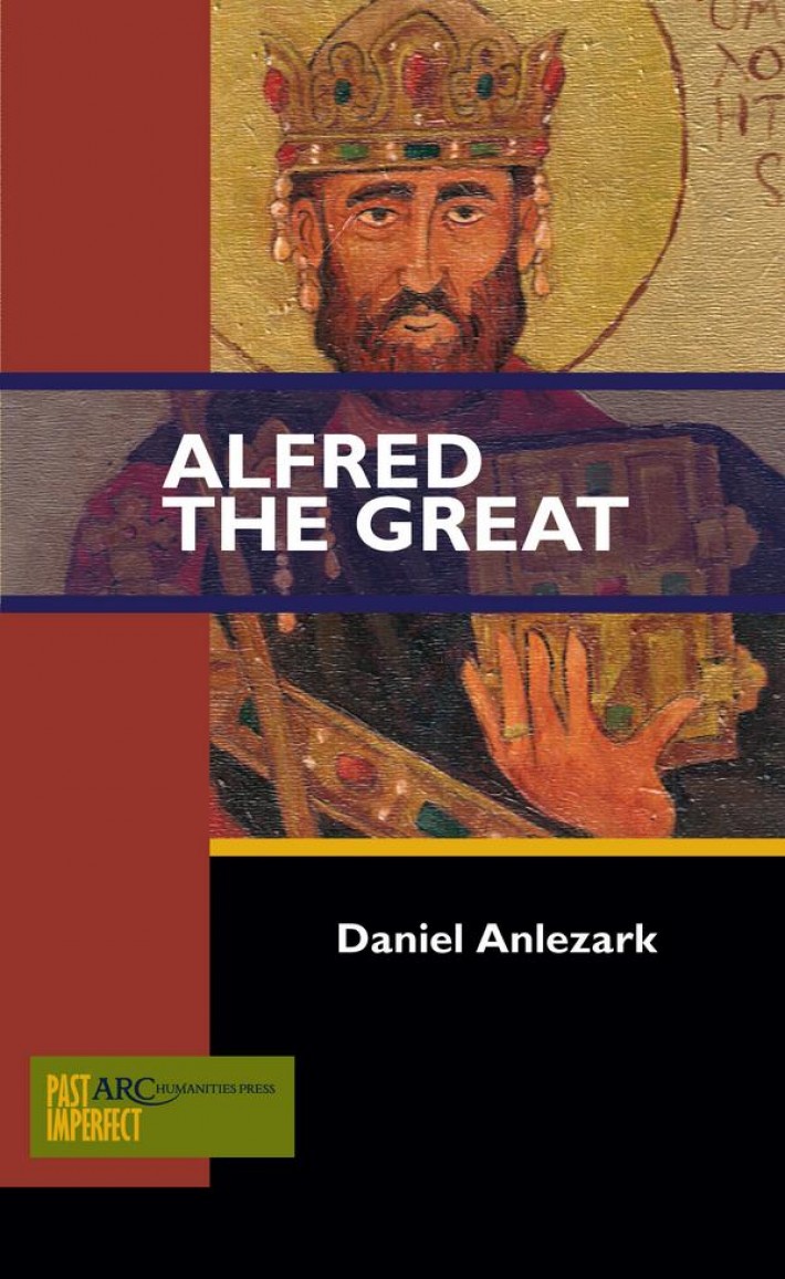 Alfred the Great : ARC - Past Imperfect • Alfred the Great : ARC - Past Imperfect