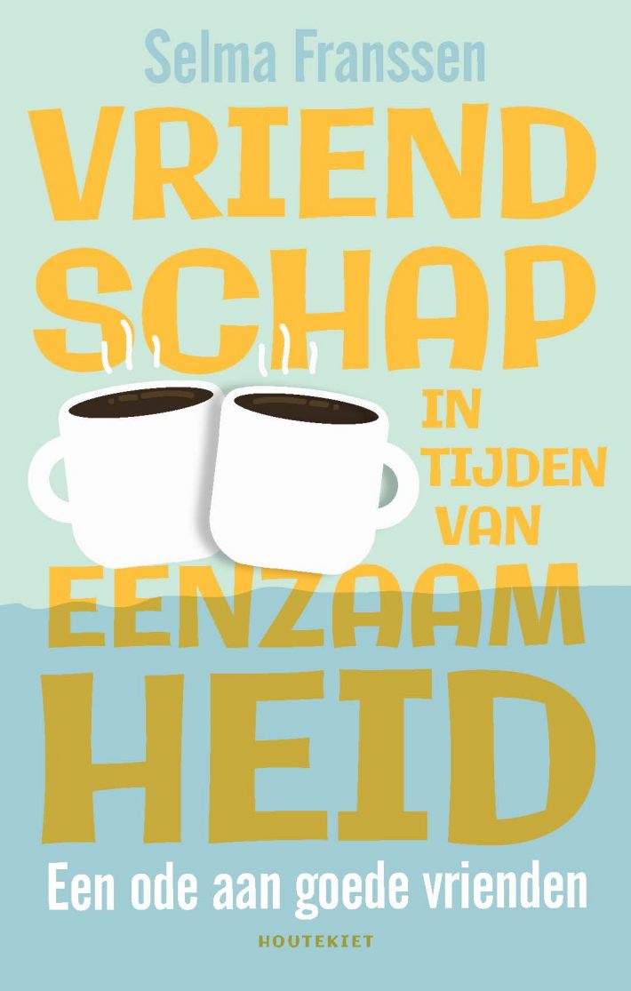 Vriendschap in tijden van eenzaamheid • Vriendschap in tijden van eenzaamheid