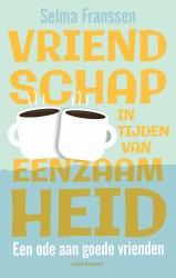 Vriendschap in tijden van eenzaamheid • Vriendschap in tijden van eenzaamheid