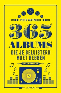 365 albums die je beluisterd moet hebben • 365 albums die je beluisterd moet hebben