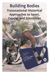 Building Bodies: Transnational Historical Approaches to Sport, gender and Ethnicities