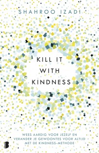 Kill it with kindness • Kill it with kindness