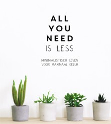 All you need is less