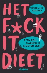 Het FUCK IT-dieet • Het fuck-it dieet