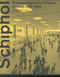 Schiphol Grensverleggend luchthavenontwerp 1967-1975